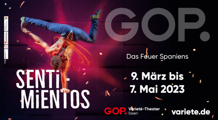 GOP Varieté Essen bringt uns mit „Sentimientos“ ein feuriges spanisches Lebensgefühl